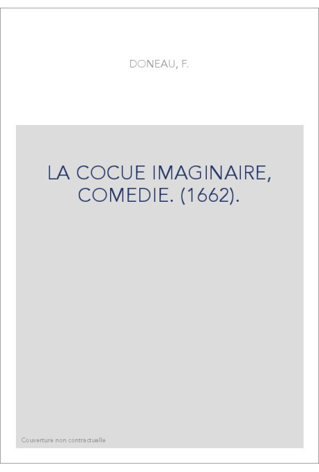 LA COCUE IMAGINAIRE, COMEDIE. (1662).