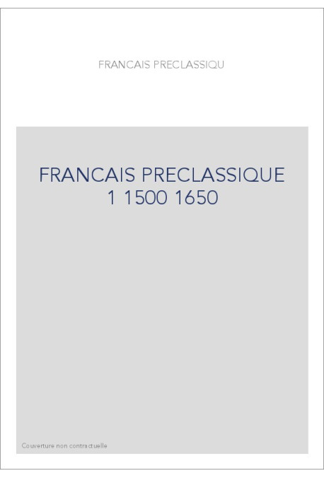 LE FRANÇAIS PRÉCLASSIQUE 1