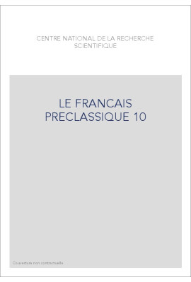LE FRANÇAIS PRÉCLASSIQUE 10