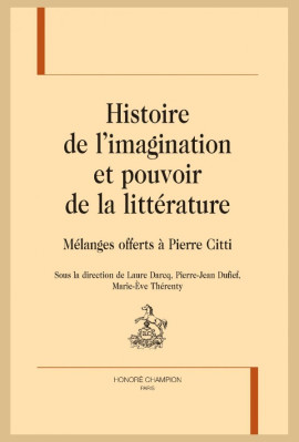 HISTOIRE DE L'IMAGINATION ET POUVOIR DE LA LITTÉRATURE