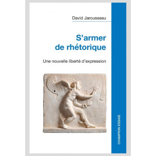 S'ARMER DE RHÉTORIQUE