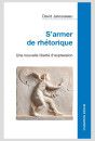 S'ARMER DE RHÉTORIQUE