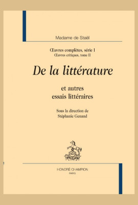 OEUVRES COMPLÈTES, SÉRIE I.  OEUVRES CRITIQUES, TOME II. DE LA LITTÉRATURE