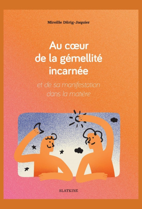 AU COEUR DE LA GÉMELLITÉ INCARNÉE