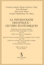 LA PHYSIOCRATIE HELVÉTIQUE : OEUVRES ÉCONOMIQUES