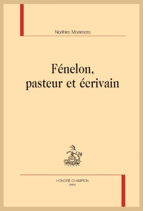 FÉNELON, PASTEUR ET ÉCRIVAIN