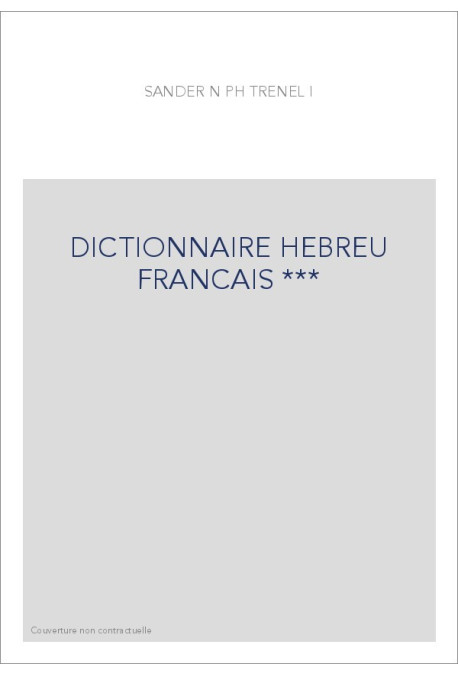 DICTIONNAIRE HEBREU FRANCAIS ***