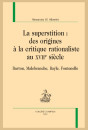 LA SUPERSTITION : DES ORIGINES À LA CRITIQUE RATIONALISTE AU XVIIE SIÈCLE