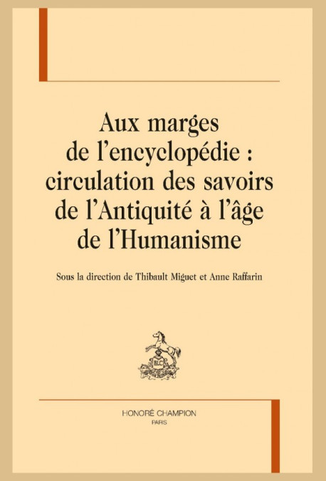 AUX MARGES DE L'ENCYCLOPÉDIE : CIRCULATION DES SAVOIRS DE L'ANTIQUITÉ À L'ÂGE DE L'HUMANISME