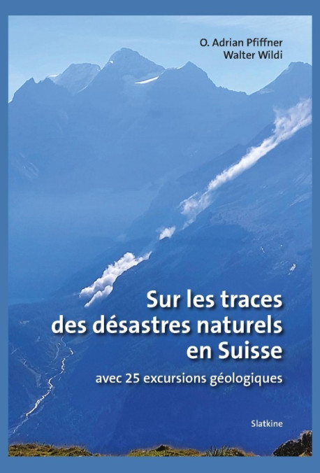 SUR LES TRACES DES DÉSASTRES NATURELS EN SUISSE