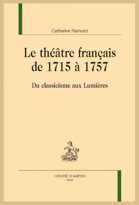 LE THÉÂTRE FRANÇAIS DE 1715 À 1757