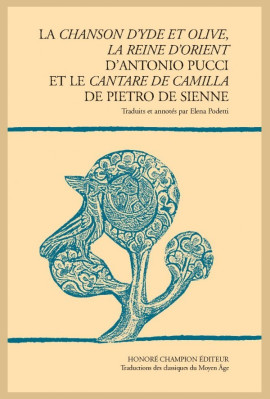 LA CHANSON D'YDE ET OLIVE, LA REINE D'ORIENT D'ANTONIO PUCCI ET LE CANTARE DE CAMILLA DE PIETRO DE SIENNE