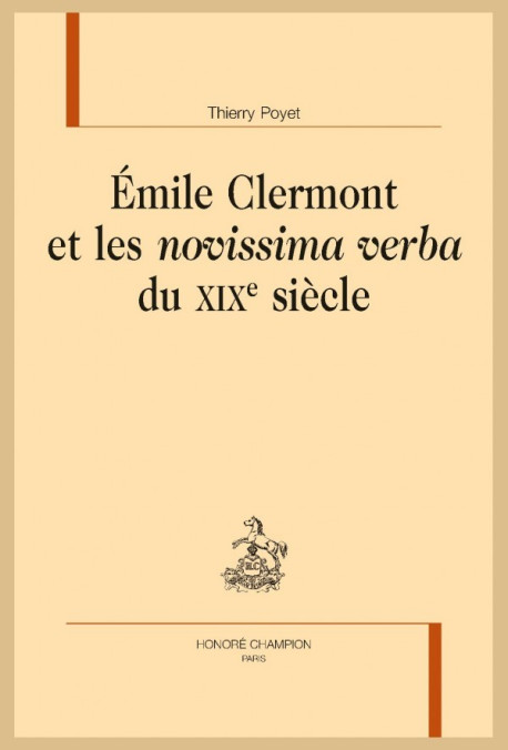 ÉMILE CLERMONT ET LES "NOVISSIMA VERBA" DU XIXE SIÈCLE