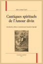 CANTIQUES SPIRITUELS DE L'AMOUR DIVIN