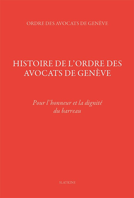 HISTOIRE DE L'ORDRE DES AVOCATS DE GENÈVE - LUXE