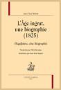 L'ÂGE INGRAT, UNE BIOGRAPHIE (1825)