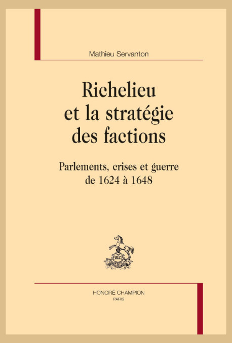 RICHELIEU ET LA STRATÉGIE DES FACTIONS