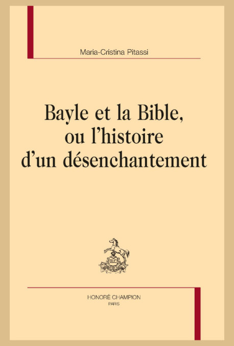 BAYLE ET LA BIBLE, OU L'HISTOIRE D'UN DÉSENCHANTEMENT