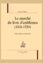 LE MARCHÉ DU LIVRE D'EMBLÈMES (1531-1750)
