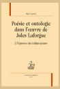 POÉSIE ET ONTOLOGIE DANS L'OEUVRE DE JULES LAFORGE