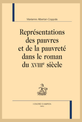 REPRÉSENTATIONS DES PAUVRES ET DE LA PAUVRETÉ DANS LE ROMAN DU XVIIIE SIÈCLE