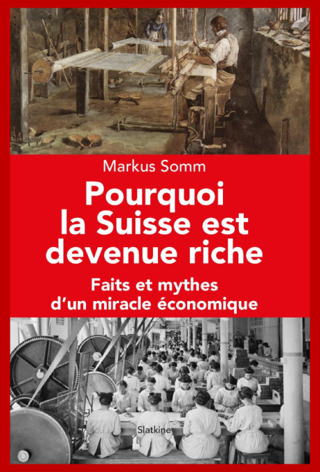 POURQUOI LA SUISSE EST DEVENUE RICHE