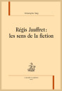 RÉGIS JAUFFRET : LES SENS DE LA FICTION