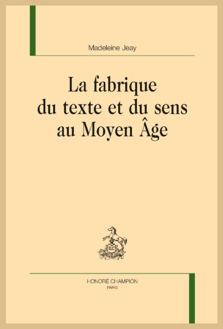 LA FABRIQUE DU TEXTE ET DU SENS AU MOYEN ÂGE