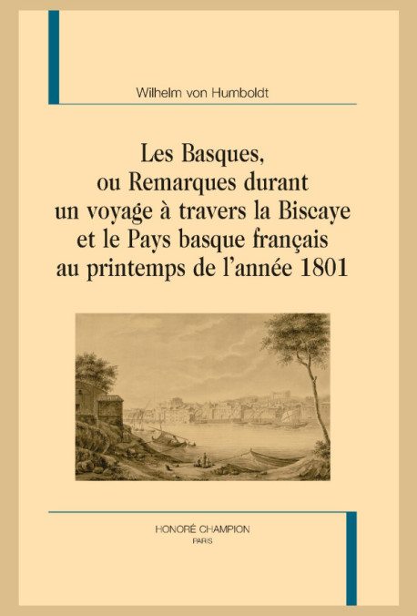 LES BASQUES, OU REMARQUES DURANT UN VOYAGE À TRAVERS LA BISCAYE ET LE PAYS BASQUE FRANÇAIS