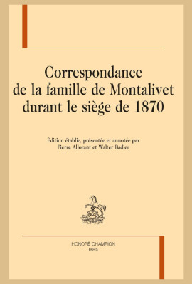 CORRESPONDANCE DE LA FAMILLE MONTALIVET DURANT LE SIÈGE DE 1870