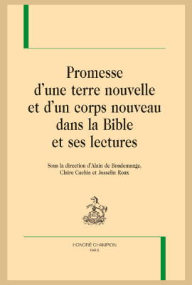 PROMESSE D'UNE TERRE NOUVELLE ET D'UN CORPS NOUVEAU DANS LA BIBLE ET SES LECTURES