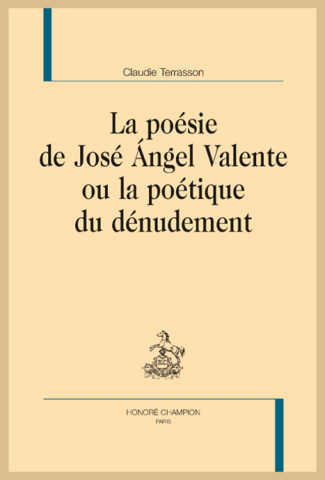 LA POÉSIE DE JOSÉ ÁNGEL VALENTE OU LA POÉTIQUE DU DÉNUDEMENT