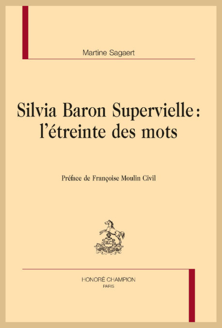 SILVIA BARON SUPERVIELLE : L'ÉTREINTE DES MOTS