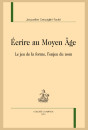 ÉCRIRE LE MOYEN ÂGE
