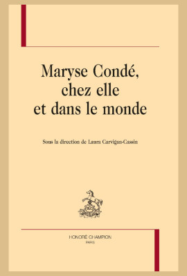 MARYSE CONDÉ, CHEZ ELLE ET DANS LE MONDE