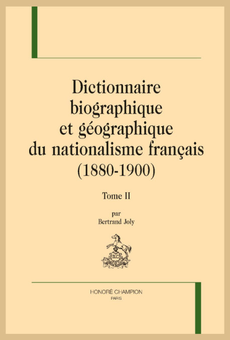 DICTIONNAIRE BIOGRAPHIQUE ET GÉOGRAPHIQUE DU NATIONALISME FRANÇAIS (1880-1900)