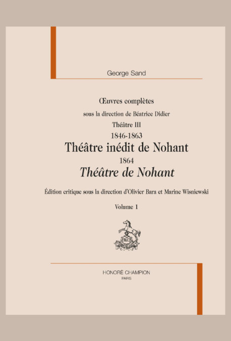 OEUVRES COMPLÈTES. THÉÂTRE III. 1846-1863. THÉÂTRE INÉDIT DE NOHANT. 1864. THÉÂTRE DE NOHANT