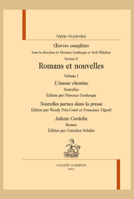 OEUVRES COMPLÈTES. ROMANS ET NOUVELLES. VOL. I : L'AMOUR CHEMINE. NOUVELLES PARUES DANS LA PRESSE