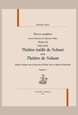 OEUVRES COMPLÈTES. THÉÂTRE III. 1846-1863. THÉÂTRE INÉDIT DE NOHANT. 1864. THÉÂTRE DE NOHANT