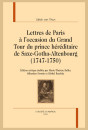 LETTRES DE PARIS À L'OCCASION DU GRAND TOUR DU PRINCE HÉRÉDITAIRE DE SAXE-GOTHA-ALTENBOURG (1747-1750)