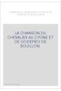 LA CHANSON DU CHEVALIER AU CYGNE ET DE GODEFROI DE BOUILLON.