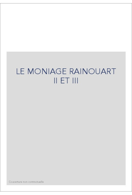 LE MONIAGE RAINOUART II ET III