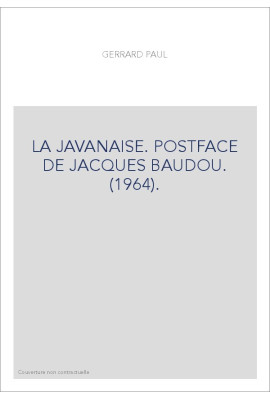 LA JAVANAISE. POSTFACE DE JACQUES BAUDOU. (1964).