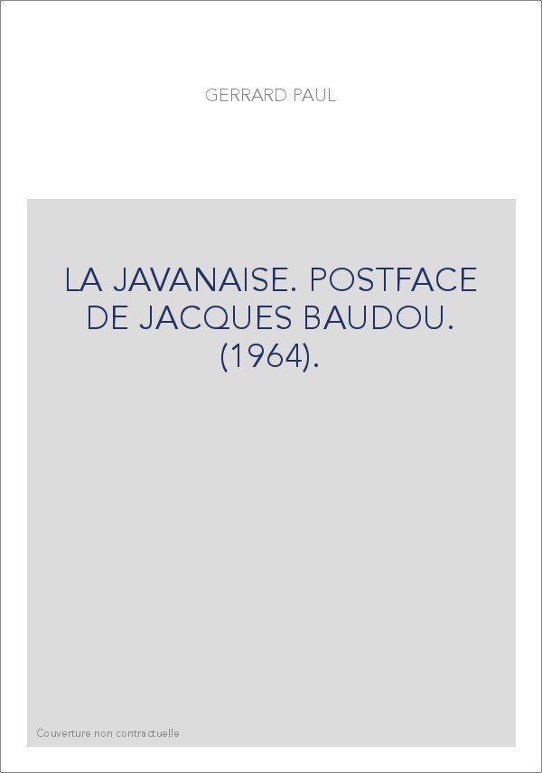 LA JAVANAISE. POSTFACE DE JACQUES BAUDOU. (1964).