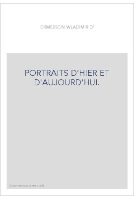PORTRAITS D'HIER ET D'AUJOURD'HUI.