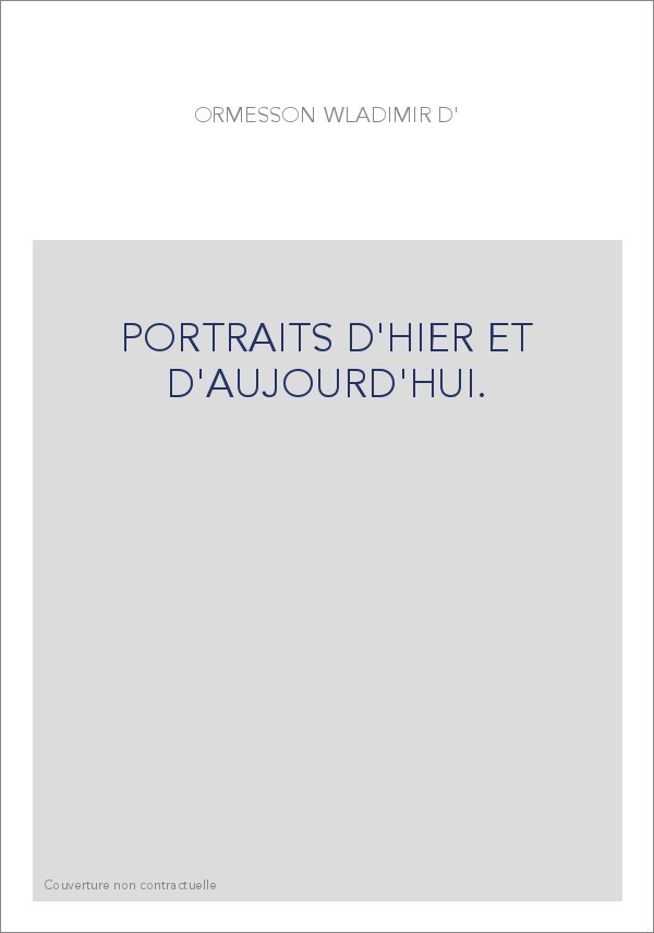 PORTRAITS D'HIER ET D'AUJOURD'HUI.